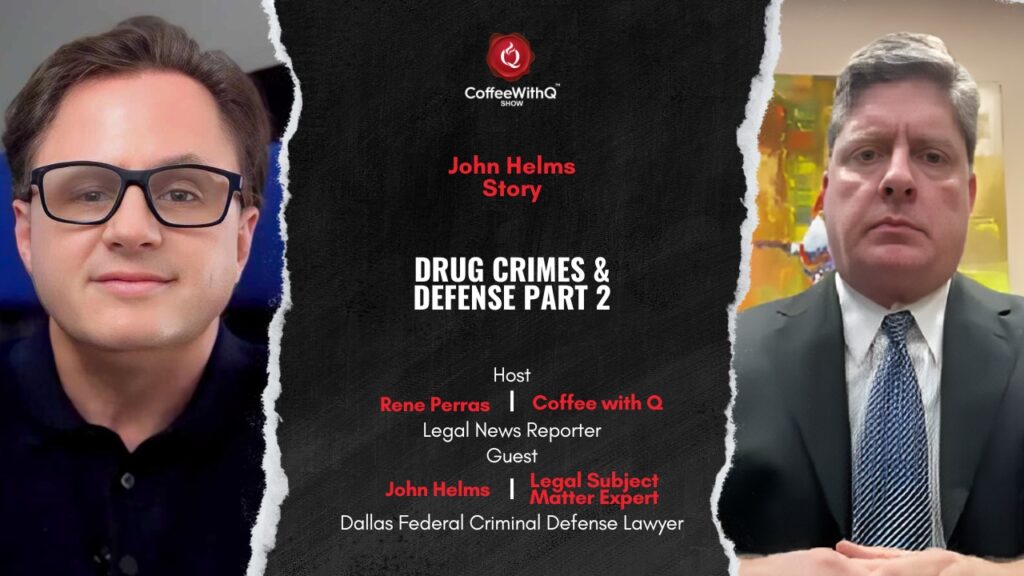 Rene Perras and John Helms interview on drug defense in Dallas. Part 2